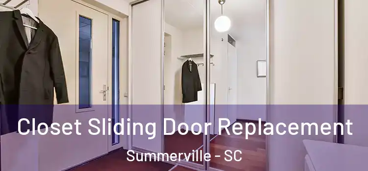  Closet Sliding Door Replacement Summerville - SC