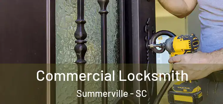 Commercial Locksmith Summerville - SC