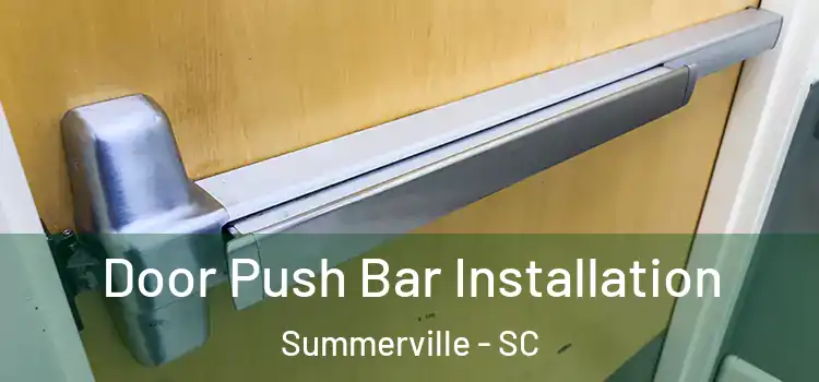 Door Push Bar Installation Summerville - SC
