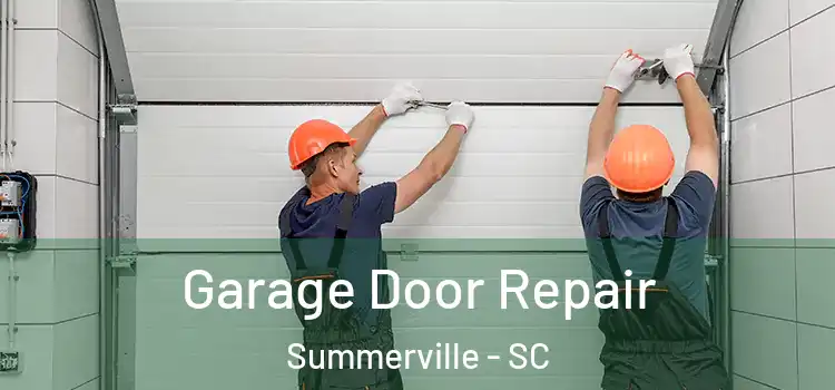  Garage Door Repair Summerville - SC