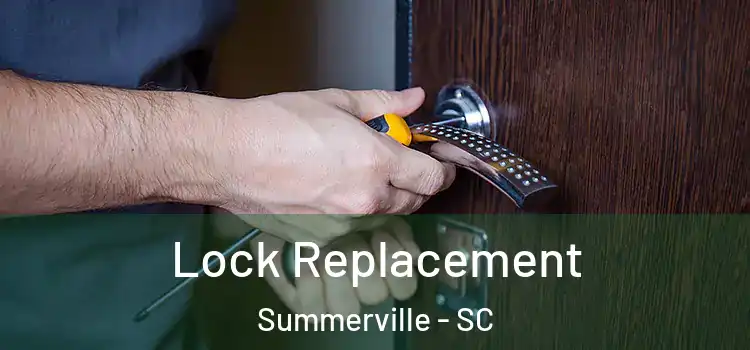  Lock Replacement Summerville - SC