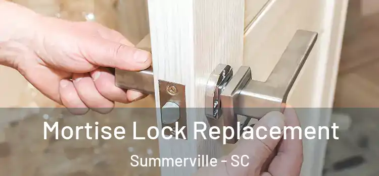 Mortise Lock Replacement Summerville - SC