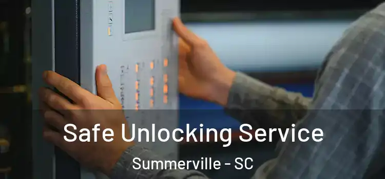 Safe Unlocking Service Summerville - SC