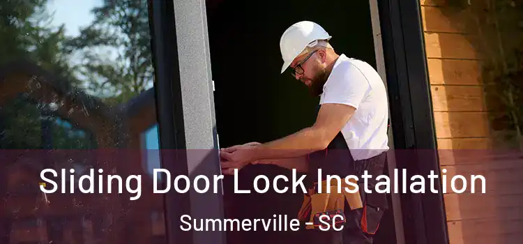  Sliding Door Lock Installation Summerville - SC
